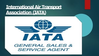 InternationalAirTransport
Association (IATA)
 