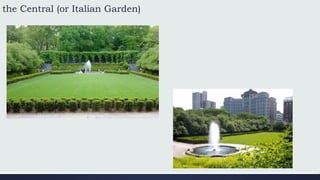 the Central (or Italian Garden)
 