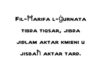 Fil- Ħ arifa l- ġ urnata tibda tiqsar, jibda jidlam aktar kmieni u jisba ħ  aktar tard. 