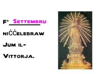 F’_________ ni ċċ elebraw Jum il-Vittorja. Settembru 