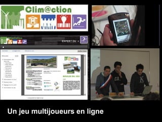 Un jeu multijoueurs en ligne
 
