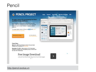 Pencil
http://pencil.evolus.vn
 