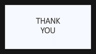 THANK
YOU
 