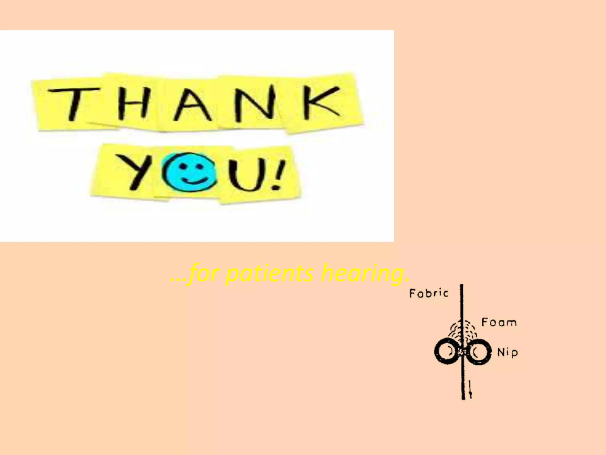 …for patients hearing.
 