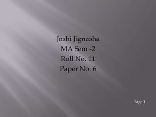 Joshi Jignasha MA Sem -2 Roll No. 11 Paper No. 6 Page 1 