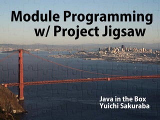 Module Programming with Project Jigsaw