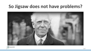 So Jigsaw does not have problems?
147
 