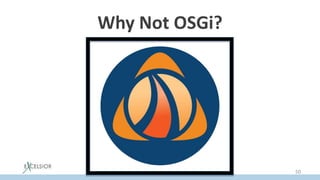 Why Not OSGi?
50
 