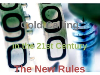 Cold Calling in the 21st Century The New Rules 