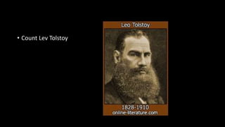 • Count Lev Tolstoy
 
