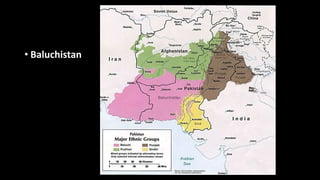 • Baluchistan
 