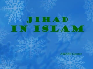 Jihad
in Islam
AWARE Center
 