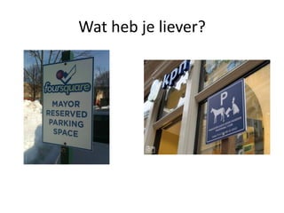 Wat heb je liever?
 