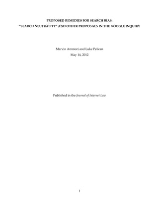 PROPOSED REMEDIES FOR SEARCH BIAS:




     Marvin Ammori and Luke Pelican
                May 14, 2012




   Published in the Journal of Internet Law




                      1
 
