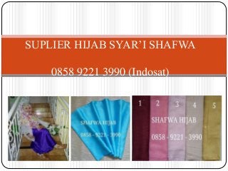 SUPLIER HIJAB SYAR’I SHAFWA
0858 9221 3990 (Indosat)
 
