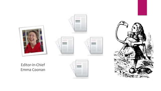 Editor-in-Chief
Emma Coonan
 