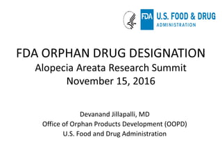 Devanand Jillapalli, MD
Office of Orphan Products Development (OOPD)
U.S. Food and Drug Administration
 