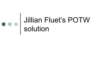Jillian Fluet’s POTW solution 