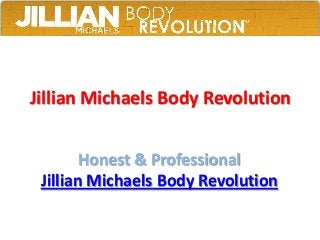 Jillian Michaels Body Revolution


        Honest & Professional
 Jillian Michaels Body Revolution
 