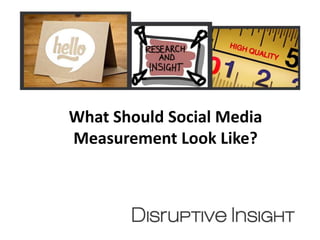 What Should Social Media
Measurement Look Like?
Dr Jillian Ney
@jillney

 