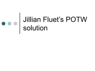 Jillian Fluet’s POTW solution 