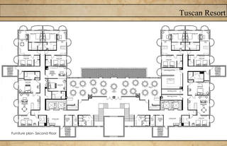 Tuscan Resort
Furniture plan- Second Floor
 