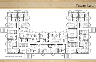 Tuscan Resort
Furniture plan- Third Floor
 