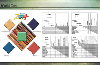 World Cup
August Morning
Blueberry
Midnight Navy
Claret Rose
Cedar Green
 