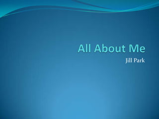 All About Me Jill Park 