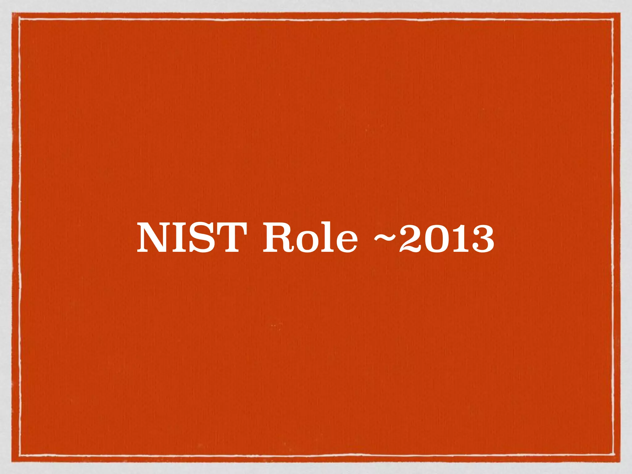 NIST Role ~2013
 
