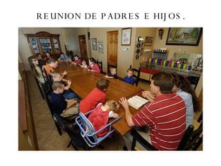 REUNION DE PADRES E HIJOS. 