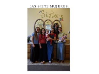 LAS SIETE MUJERES. 