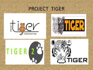 PROJECT TIGER
 