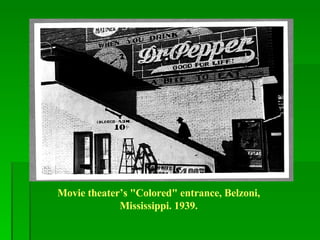 Movie theater’s "Colored" entrance, Belzoni, Mississippi. 1939. 