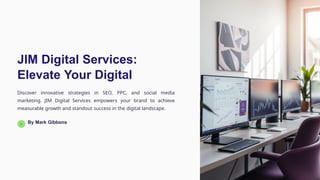 JIM Digital Services – Elevate Your Digital Presence | PPTX