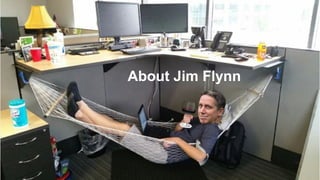 About Jim Flynn
 