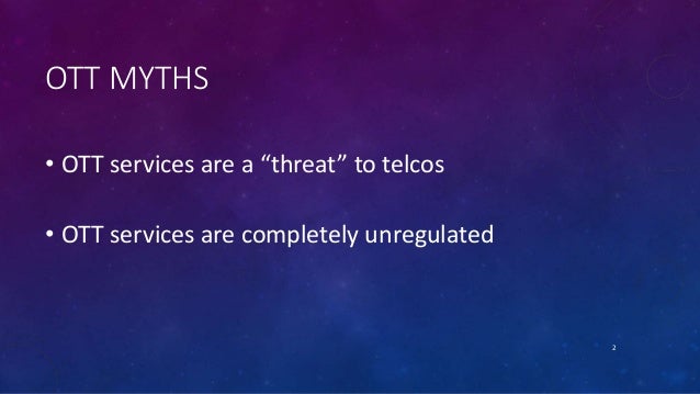 Regulation Of OTT Communications Services Regulation Of OTT Communications Services