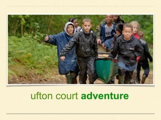 ufton court adventure
 