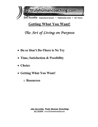 Getting What You Want: The Art of Living on Purpose - Jim Accetta 