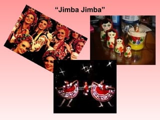 “ Jimba Jimba” 