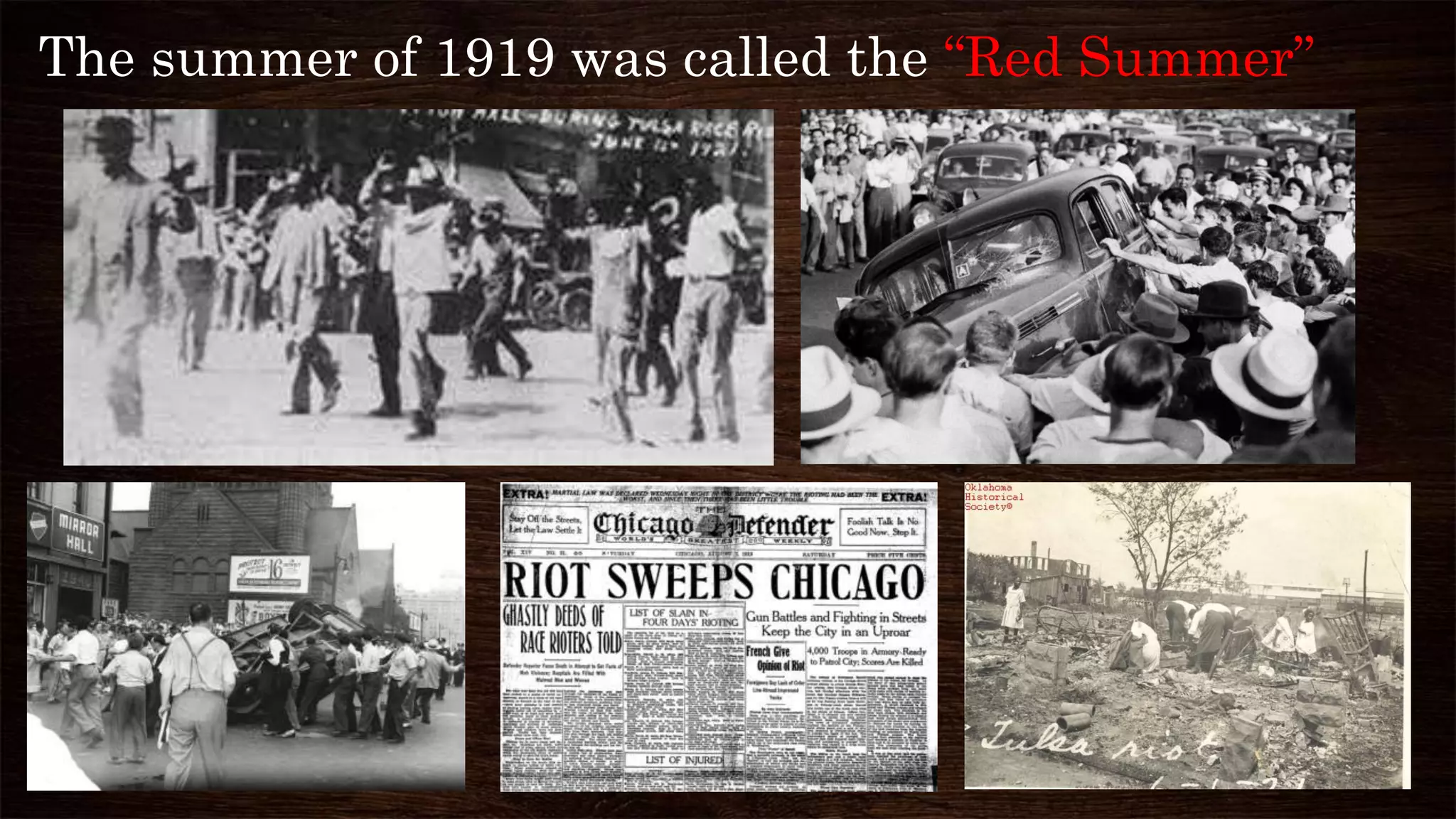 The summer of 1919 was called the “Red Summer”
 