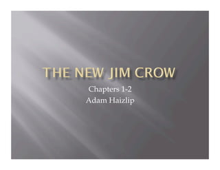 Chapters 1-2
Adam Haizlip
 