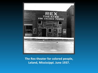 The Rex theater for colored people,
  Leland, Mississippi. June 1937.
 