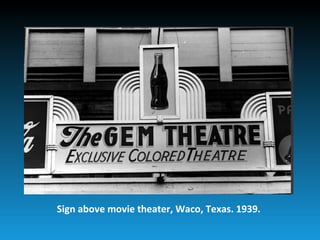 Sign above movie theater, Waco, Texas. 1939.
 