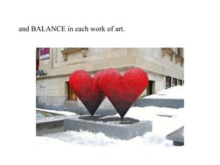 and BALANCE in each work of art.
 