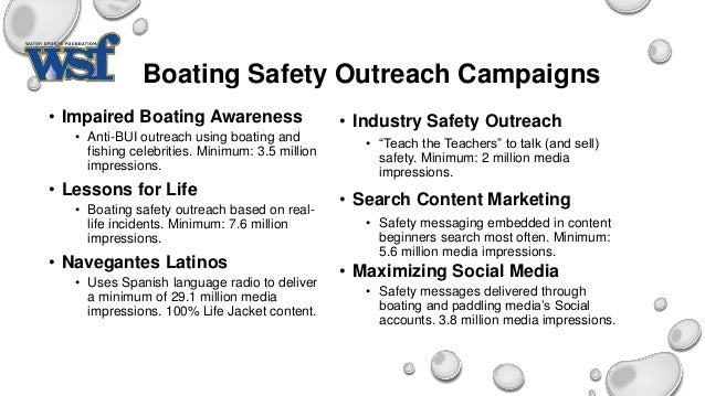 Boating Safety Outreach Campaigns
• Impaired Boating Awareness
• Anti-BUI outreach using boating and
fishing celebrities. ...