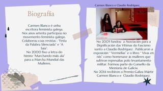 Biografía
Carmen Blanco é unha
escritora feminista galega.
Nos anos setenta participou no
movemento feminista galego.
Cola...