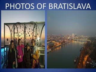 PHOTOS OF BRATISLAVA
 
