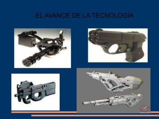 EL AVANCE DE LA TECNOLOGÍA
 