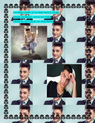 «Un Beso» (remix 2) Con Baby Rasta & Gringo
«Desde Esa Noche» (2016) Con Thalía
«Vente Pa' Ca'» (2016) Con Ricky Martin
 